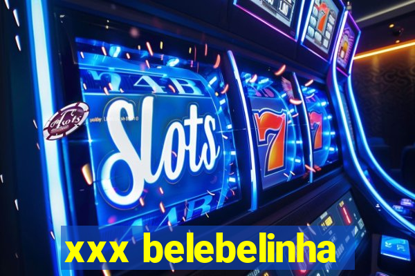 xxx belebelinha